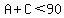 A%2BC%3C90