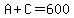 A%2BC=600
