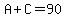 A%2BC=90
