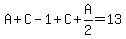 A%2BC-1%2BC%2BA%2F2+=+13