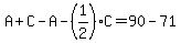 \"A%2BC-A-%281%2F2%29C=90-71\"