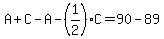 A%2BC-A-%281%2F2%29C=90-89