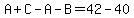 A%2BC-A-B=42-40