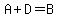 A%2BD=B