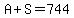 A%2BS=744