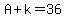 A%2Bk=36