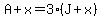 A%2Bx=3%28J%2Bx%29