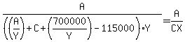 A%2F%28%28%28A%2FY%29%2BC%2B%28700000%2FY%29-115000%29%2AY%29=A%2FCX