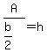 A%2F%28b%2F2%29+=+h