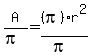 A%2F%28pi%29=%28pi%29%2Ar%5E2%2F%28pi%29