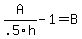 A%2F.5h+-+1+=+B+