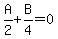 A%2F2%2BB%2F4=0