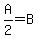 A%2F2+=+B