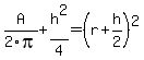 A%2F2pi%2Bh%5E2%2F4=%28r%2Bh%2F2%29%5E2
