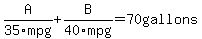 A%2F35mpg%2BB%2F40mpg=70+gallons