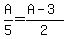 A%2F5=%28A-3%29%2F2