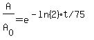 A%2FA%5B0%5D=e%5E%28-ln%282%29%2A%22t%2F75%22%29