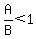 A%2FB%3C1