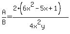 A%2FB+=+%282%286x%5E2-5x%2B1%29%29%2F%284x%5E2y%29