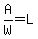 A%2FW+=+L