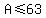A%3C=63