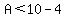 \"A%3C10-4\"