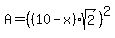 A=%28%2810-x%29sqrt%282%29%29%5E2