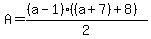A=%28%28a-1%29%28%28a%2B7%29%2B8%29%29%2F2
