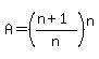 A=%28%28n%2B1%29%2Fn%29%5En