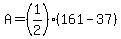 A=%281%2F2%29%28161-37%29