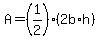 A=%281%2F2%29%282b%2Ah%29