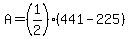 A=%281%2F2%29%28441-225%29