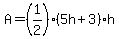 A=%281%2F2%29%285h%2B3%29h