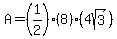 \"A=%281%2F2%29%288%29%284sqrt%283%29%29\"