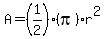 A=%281%2F2%29%28pi%29r%5E2
