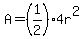 A=%281%2F2%294r%5E2