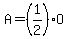 A=%281%2F2%29O