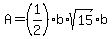 A=%281%2F2%29b%2Asqrt%2815%29b