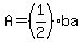 A=%281%2F2%29ba