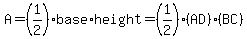 A=%281%2F2%29base%2Aheight=%281%2F2%29%28AD%29%28BC%29