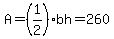 A=%281%2F2%29bh=260