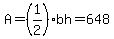 A=%281%2F2%29bh=648