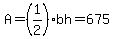 A=%281%2F2%29bh=675