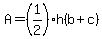 A=%281%2F2%29h%28b%2Bc%29
