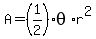 A=%281%2F2%29theta%2Ar%5E2
