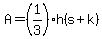 A=%281%2F3%29h%28s%2Bk%29