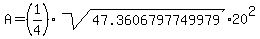 A=%281%2F4%29sqrt%2847.3606797749979%29%2A20%5E2