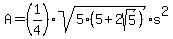 A=%281%2F4%29sqrt%285%285%2B2sqrt%285%29%29%29%2As%5E2
