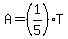 A=%281%2F5%29T