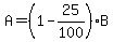 A=%281-25%2F100%29B